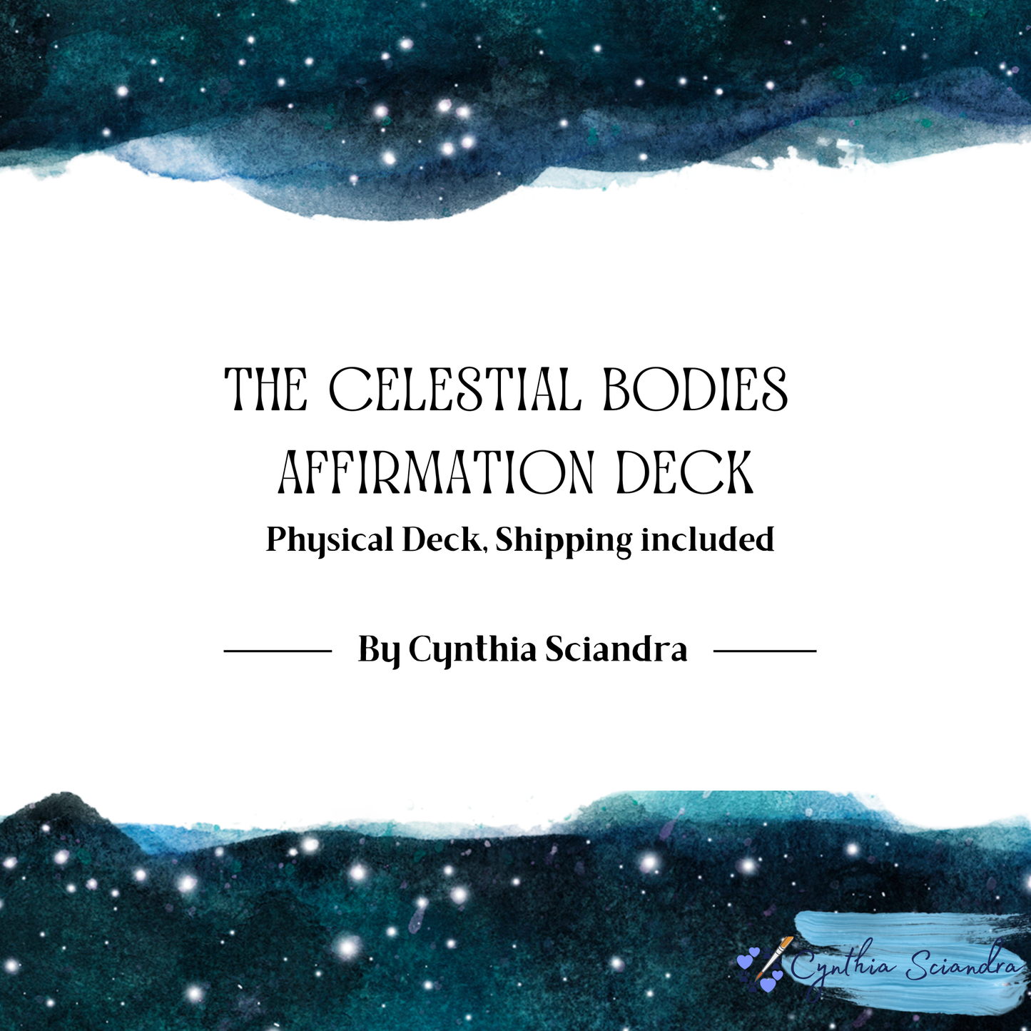 The Celestial Bodies Affirmation Deck — Original Artwork & Mindfulness Cards by Cynthia Sciandra (Physical Deck, Shipping Included)